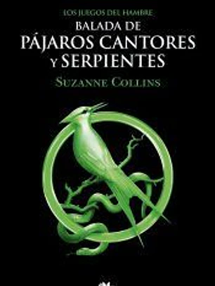 Balada de pájaros cantores y serpientes (Los Juegos del Hambre)