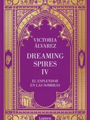 El esplendor en las sombras (Dreaming Spires 4)