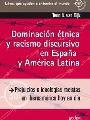 DOMINACION ETNICA Y RACISMO DISCURSIVO EN ESPA¥A Y AMERI...