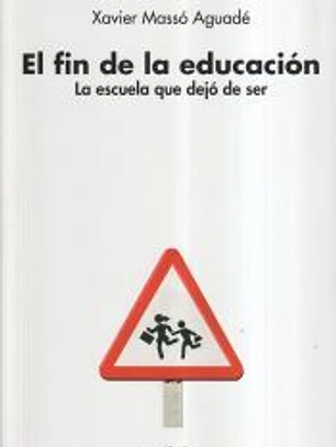 El fin de la educación: La escuela que dejó de ser