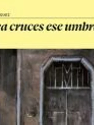 Nunca cruces ese umbral