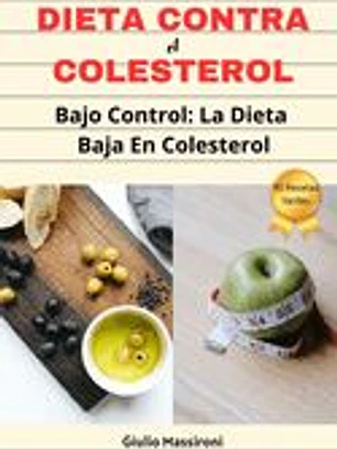 Dieta Contra El Colesterol: Bajo Control: La Dieta Baja En Colesterol