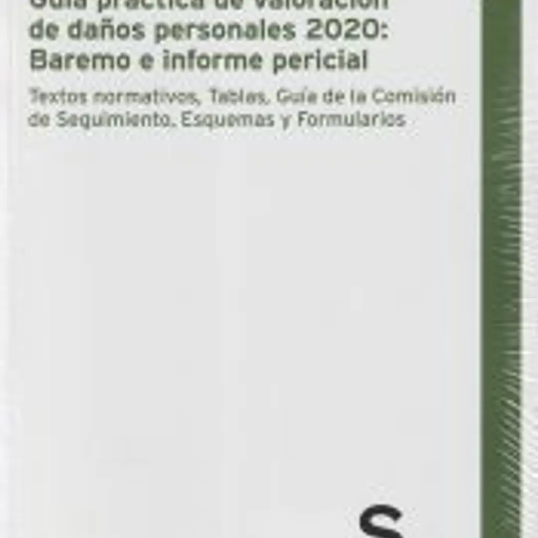 GUÍA PRÁCTICA DE VALORACIÓN DE DAÑOS PERSONALES 2020: BAREMO E INFORME PERICIAL 1