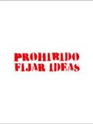 Prohibido fijar ideas: Poesía visual (1983-2024)