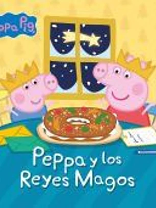 Peppa Pig. Un cuento - Peppa y los reyes magos