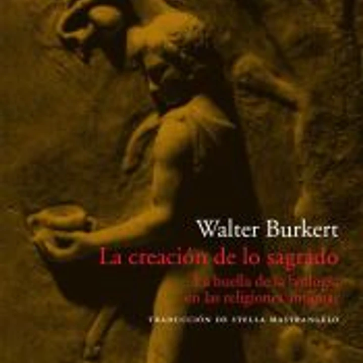 La creación de lo sagrado : la huella de la biología en las religiones 1