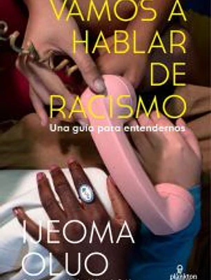 Vamos a hablar de racismo