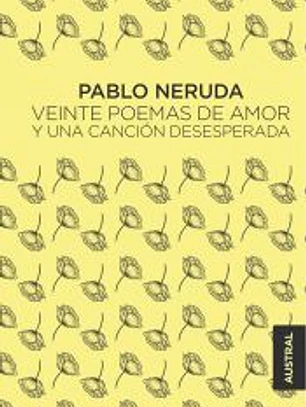 Veinte poemas de amor y una canción desesperada