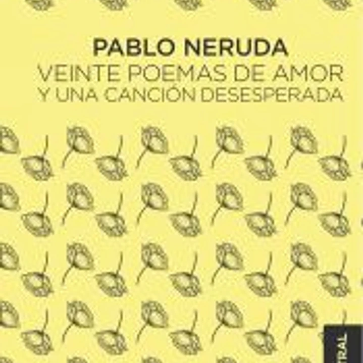 Veinte poemas de amor y una canción desesperada 1