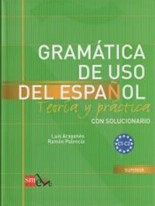 Gramática de uso del español. Teoría y práctica C1-C2