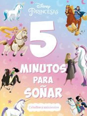 Princesas. 5 minutos para soñar. Caballos y unicornios