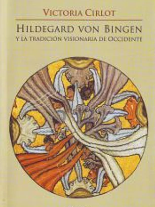 Hildegard von Bingen y la tradición visionaria de Occidente