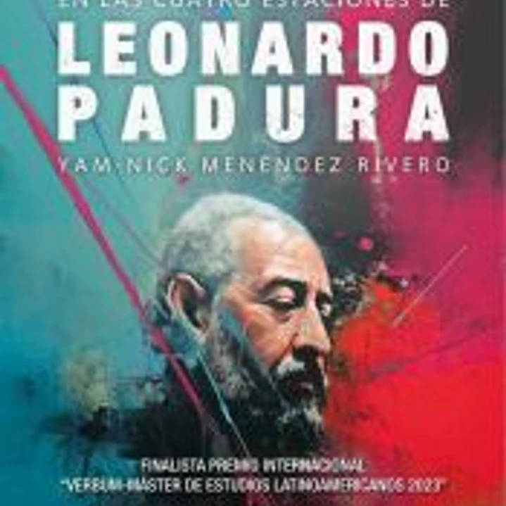 La ficción de lo real y lo policial en las cuatro estaciones de Leonardo Padura 1