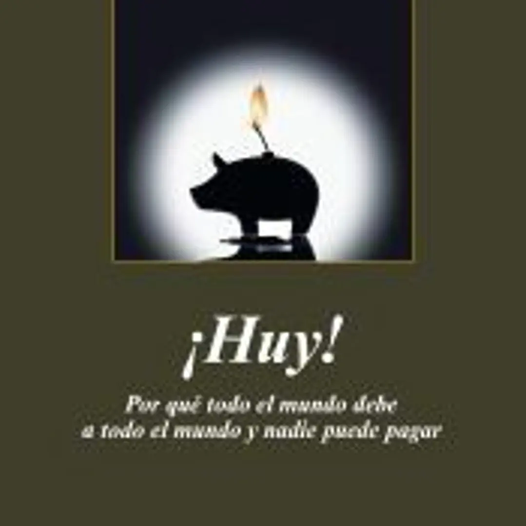 ¡Huy! Por qué todo el mundo debe a todo el mundo y nadie puede pagar 1