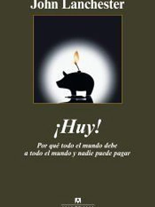 ¡Huy! Por qué todo el mundo debe a todo el mundo y nadie puede pagar