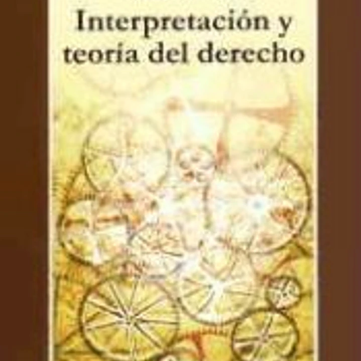 Interpretación y teoría del derecho 1