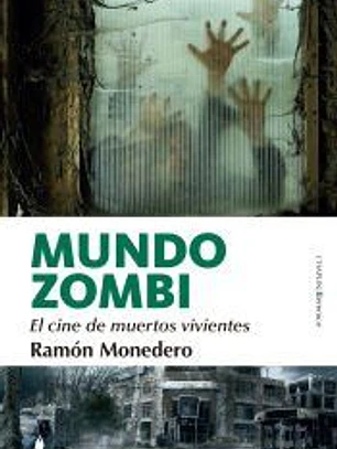 Mundo zombi. El cine de muertos vivientes