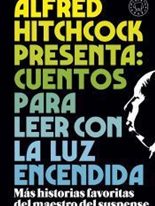 Alfred Hitchcock presenta: cuentos para leer con la luz encendida