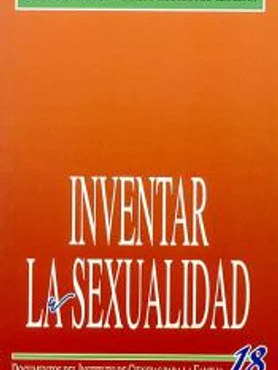 Inventar la sexualidad. Sexo, naturaleza y cultura