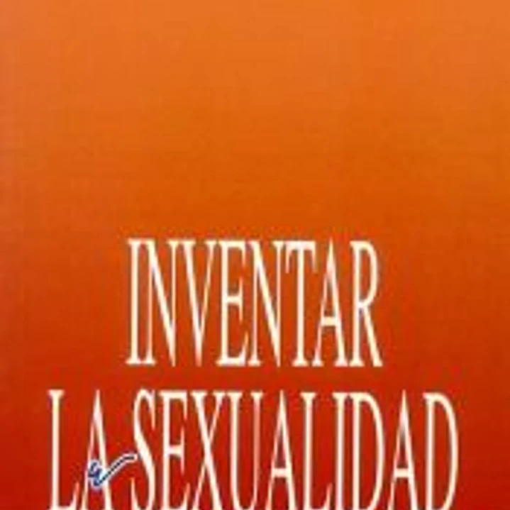 Inventar la sexualidad. Sexo, naturaleza y cultura 1