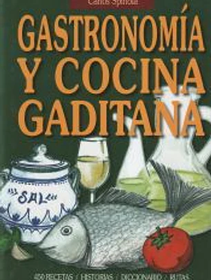 Gastronomía y cocina gaditana.: 12ª edición en TAPA DURA revisada. 400 recetas, historia, rutas y diccionario.