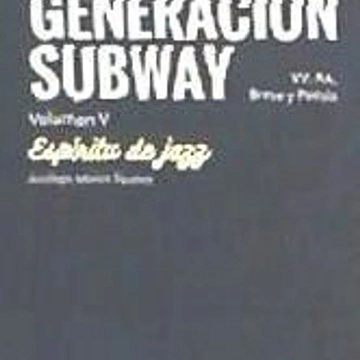 Generacion Subway. Volumen V: Espíritu de Jazz 1