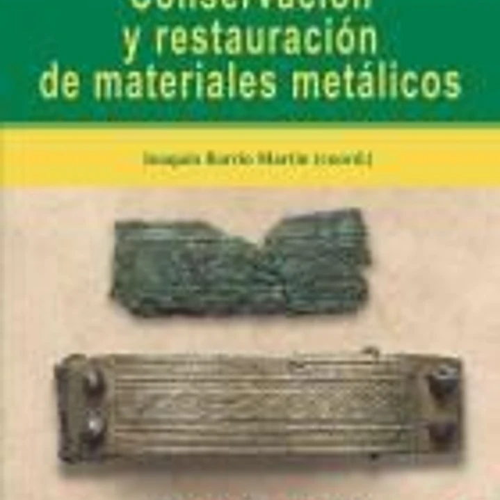 Conservación y restauración de materiales metálicos 1