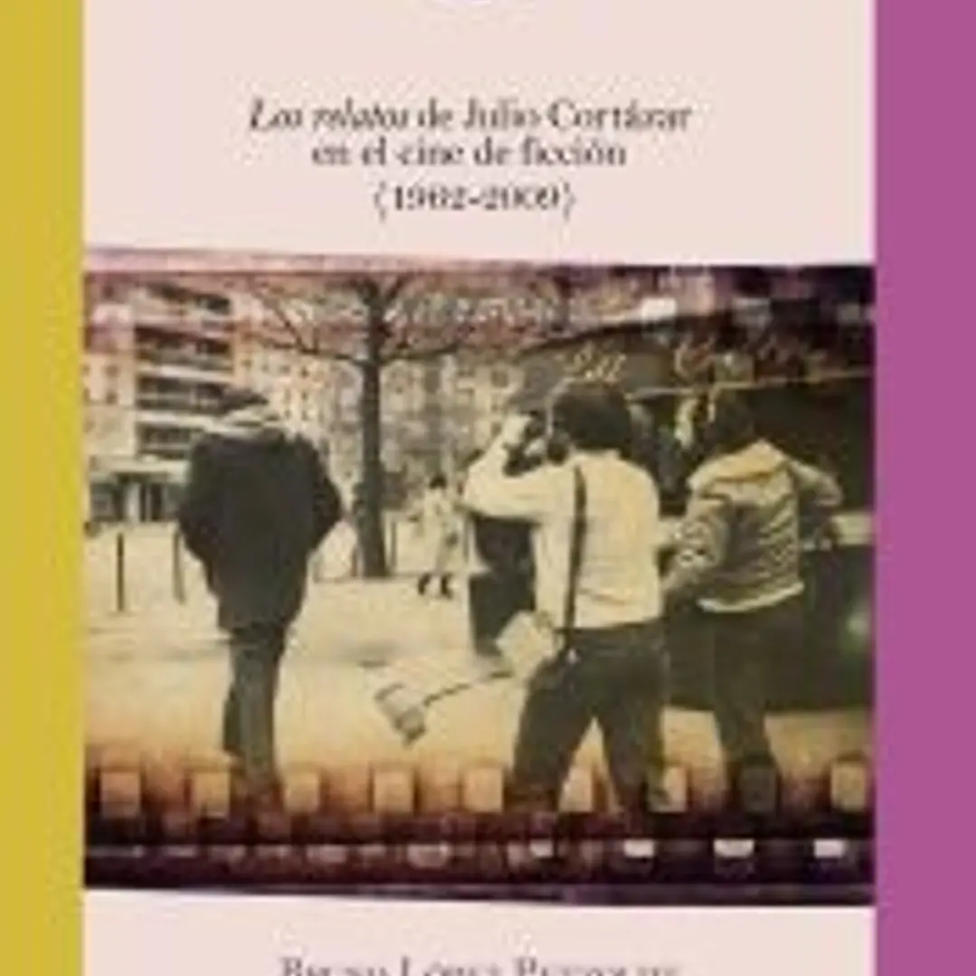 Los relatos de Julio Cortázar en el cine de ficción (1962-2009) 1
