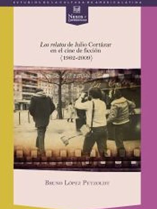 Los relatos de Julio Cortázar en el cine de ficción (1962-2009)