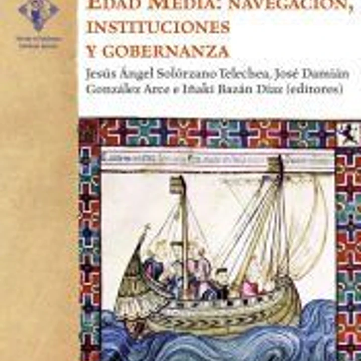 Los puertos del Atlántico en la Baja Edad Media: navegación, instituciones y gobernanza 1