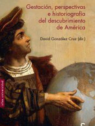Gestació—n, perspectivas e historiografí’a del descubrimiento de AmŽérica