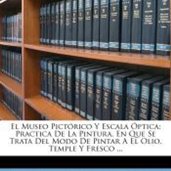 El Museo Pictórico Y Escala Óptica 1