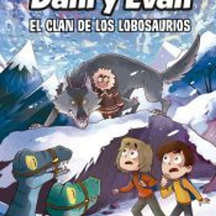 Las aventuras de Dani y Evan 8. El clan de los Lobosaurios 1