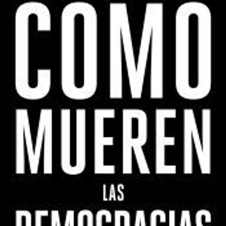 Cómo mueren las democracias 1
