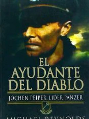 El ayudante del diablo: Jochen Peiper, líder panzer