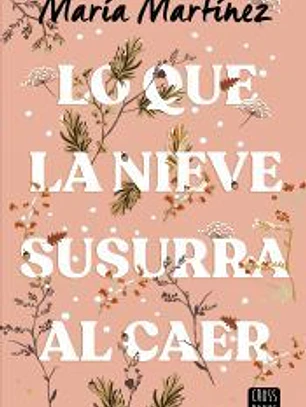 Lo que la nieve susurra al caer