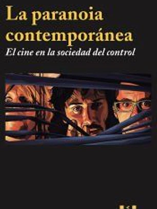 La paranoia contemporánea: el cine en la sociedad del control