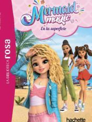 La biblioteca rosa. Mermaid Magic, 2. En la superficie