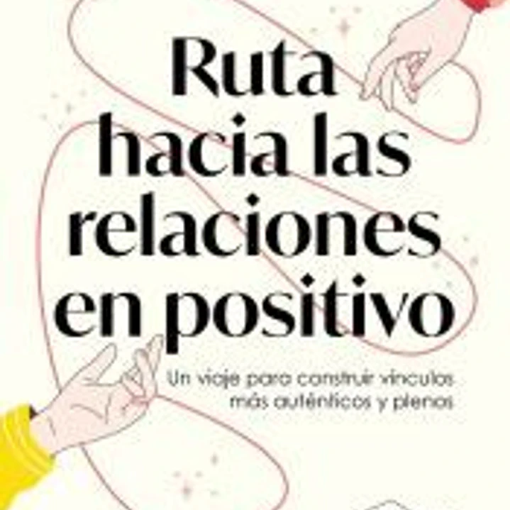 Ruta hacia las relaciones en positivo 1