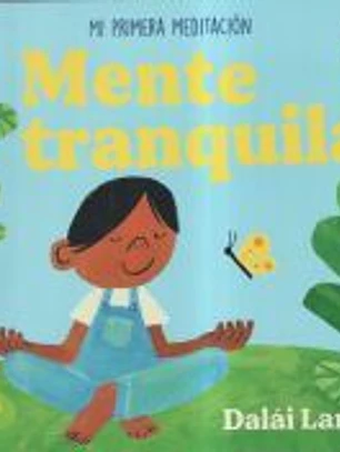 Mente tranquila: Mi primera meditación