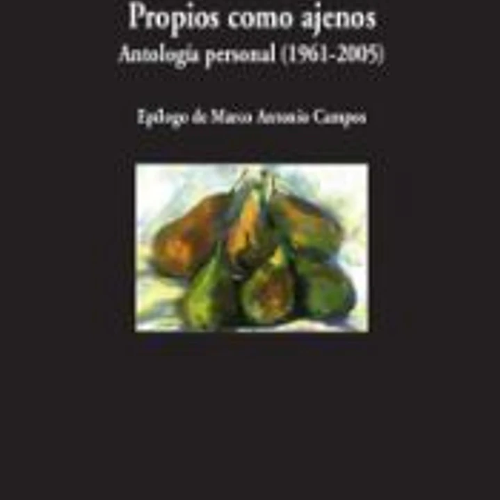 Propios como ajenos (Antología poética, 1961-2005) 1
