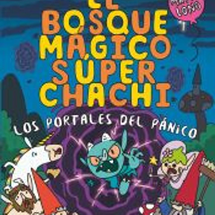 El bosque mágico súper chachi 2: Los portales del pánico 1