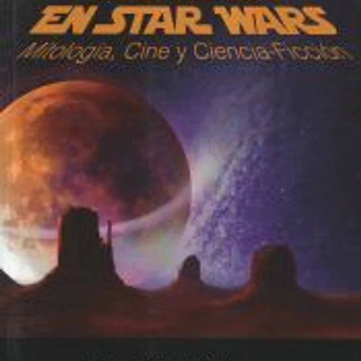 El viaje del héroe en Star Wars: Mitología, Cine y Ciencia-Ficción 1