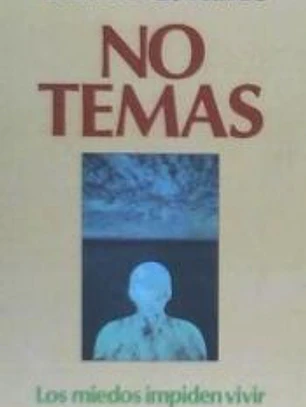 No temas: los miedos impiden vivir