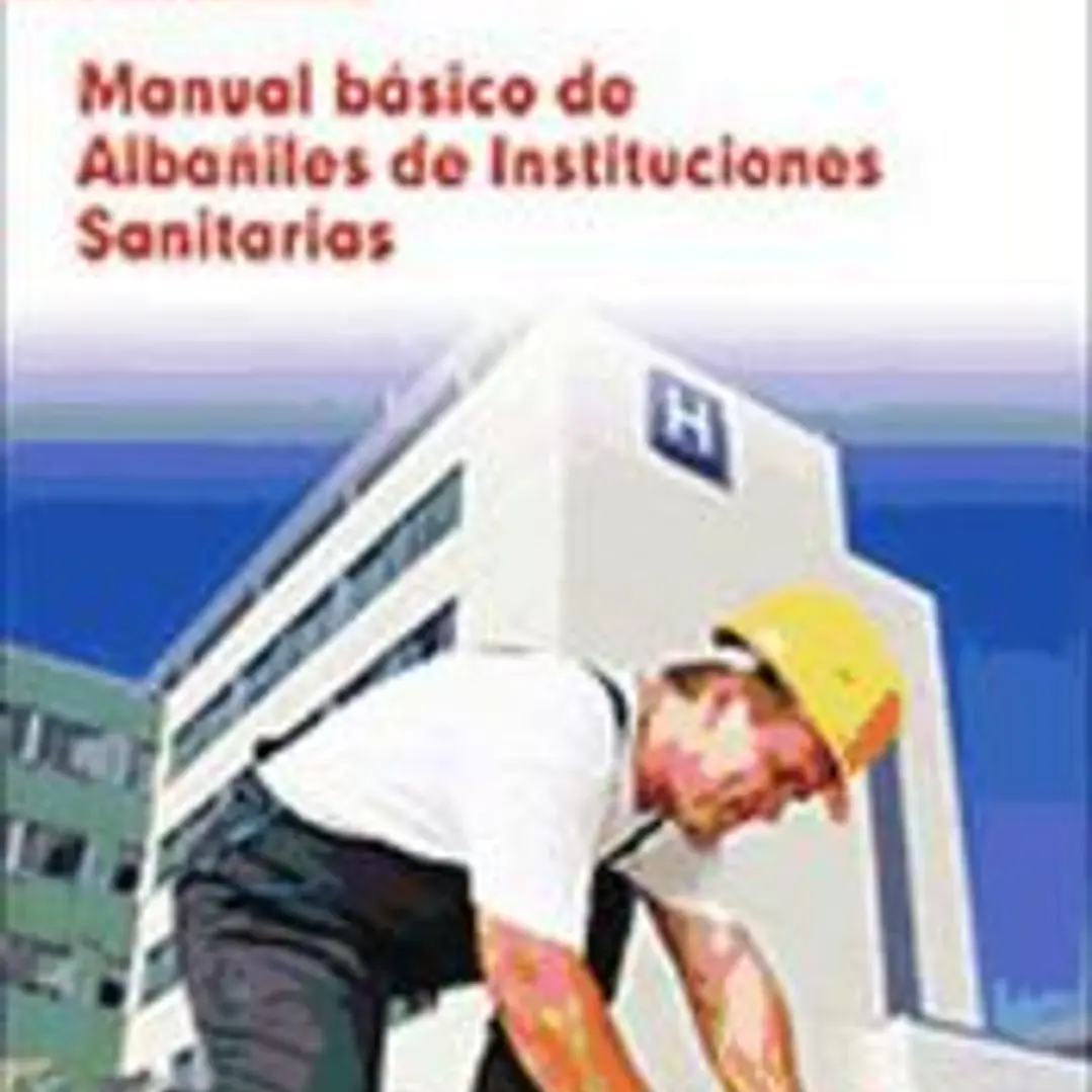 Albañiles de Instituciones Sanitarias. Manual básico 1