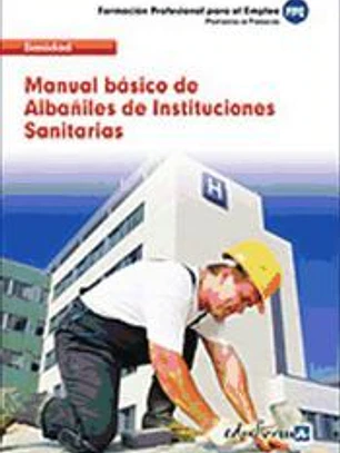 Albañiles de Instituciones Sanitarias. Manual básico