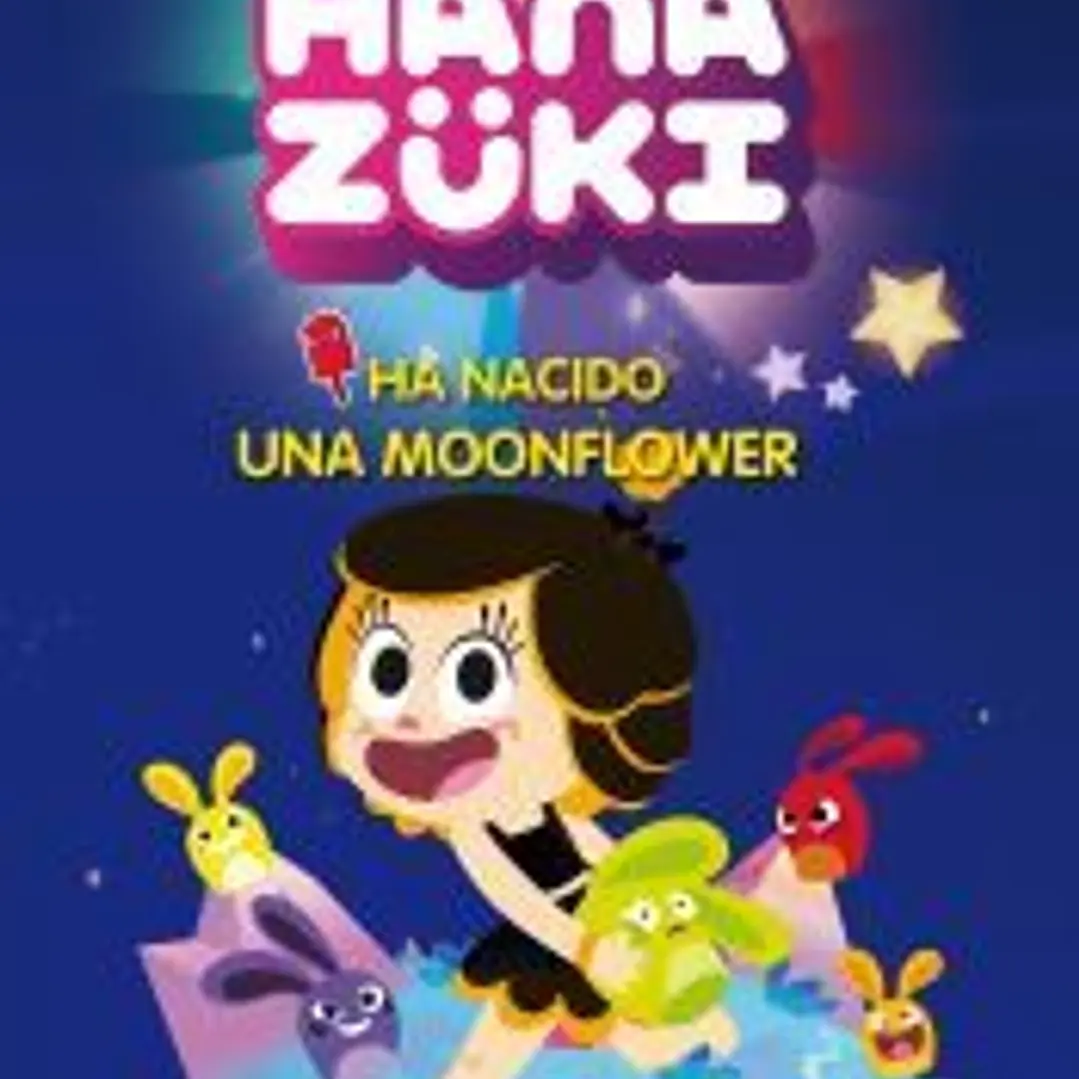 Hanazuki. Cuento. Ha nacido una Moonflower 1