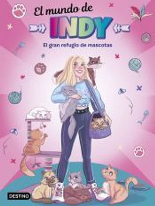 El Mundo de Indy. El gran refugio de mascotas