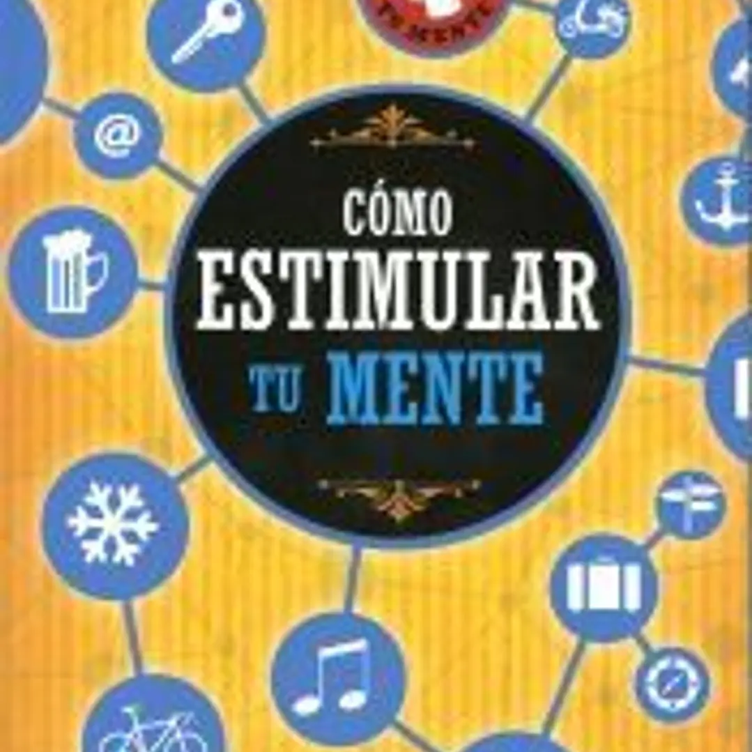 Entrena tu mente. Cómo estimular tu mente 1