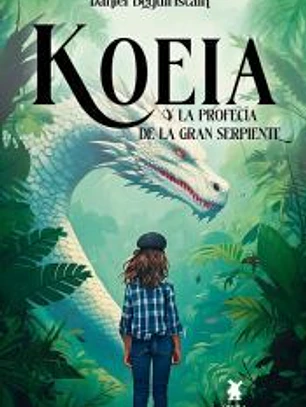 KOEIA Y LA PROFECIA DE LA GRAN SERPIENTE